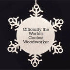 Woodworker Gifts from Friends - Officially The World's Coolest Woodworker Snowflake Ornament for Christmas