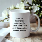 Insurance Adjuster Humor Gifts, Funny White Coffee Mug for Men, Gifts from Family to Insurance Adjuster Graduation Unique Gifts
