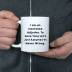 Insurance Adjuster Humor Gifts, Funny White Coffee Mug for Men, Gifts from Family to Insurance Adjuster Graduation Unique Gifts