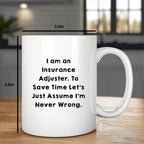 Insurance Adjuster Humor Gifts, Funny White Coffee Mug for Men, Gifts from Family to Insurance Adjuster Graduation Unique Gifts