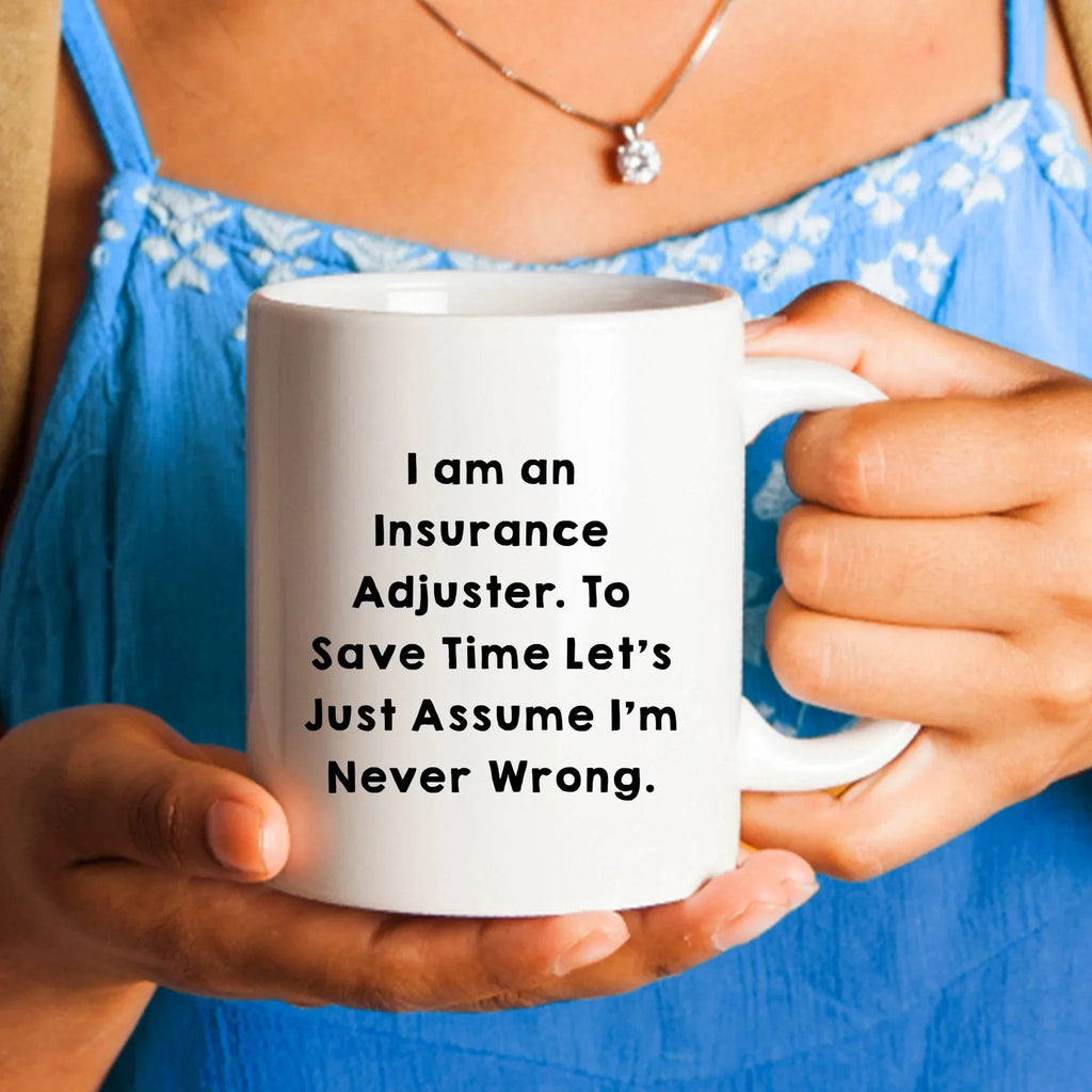 Insurance Adjuster Humor Gifts, Funny White Coffee Mug for Men, Gifts from Family to Insurance Adjuster Graduation Unique Gifts
