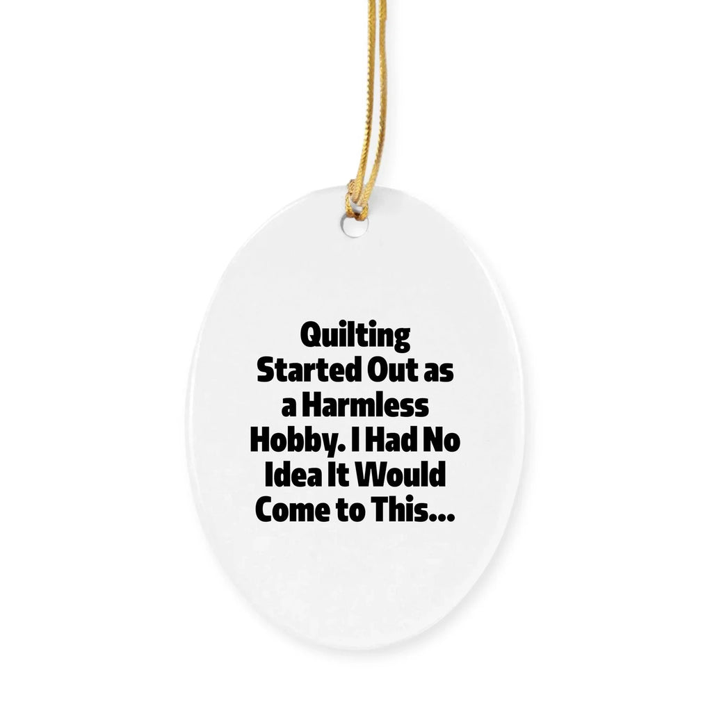 Quilting Gifts from Friends - Circle Ornament with Funny Quote for Quilting Lovers - Christmas Unique Gifts