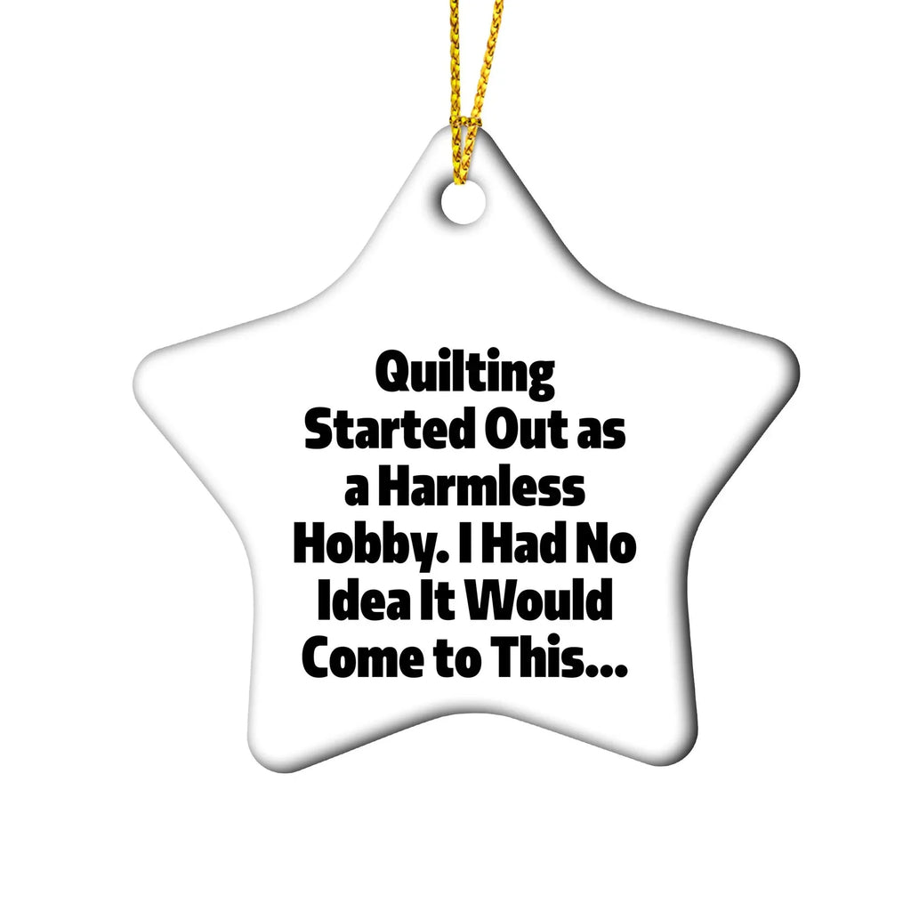 Quilting Gifts from Friends - Circle Ornament with Funny Quote for Quilting Lovers - Christmas Unique Gifts