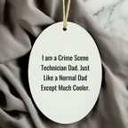 Funny Crime Scene Technician Oval Ornament - I Am A Crime Scene Technician Dad