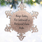 Funny Snowflake Ornament Gifts from Friends for Personal Care Aides - 'Keep Calm, I'm (almost) A Personal Care Aide.'
