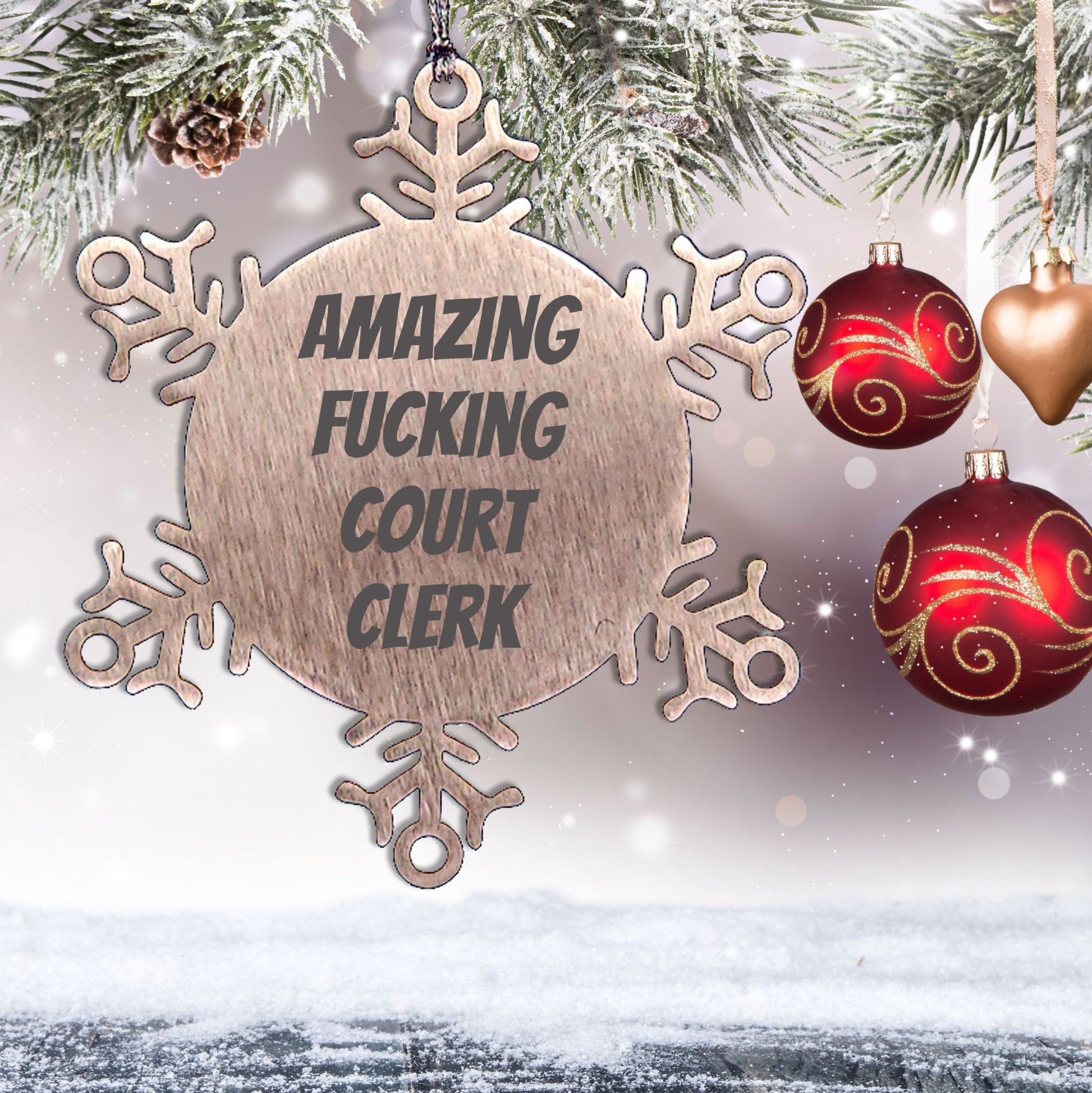 Funny Court Clerk Snowflake Steel Tree Ornament - 'Amazing F--king Court Clerk' Christmas Unique Gifts - Mallard Moon