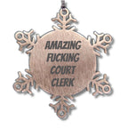 Funny Court Clerk Snowflake Steel Tree Ornament - 'Amazing F--king Court Clerk' Christmas Unique Gifts