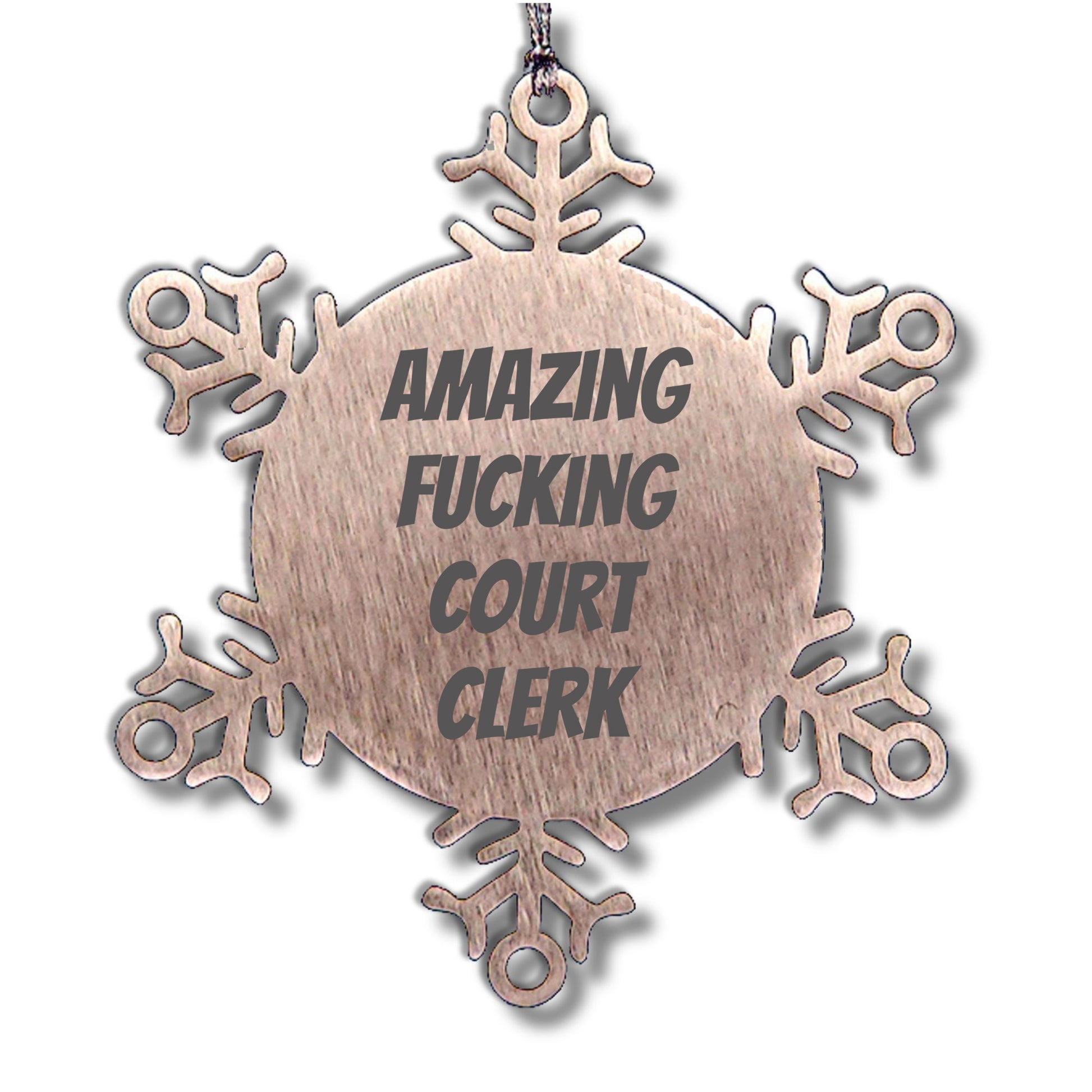 Funny Court Clerk Snowflake Steel Tree Ornament - 'Amazing F--king Court Clerk' Christmas Unique Gifts - Mallard Moon