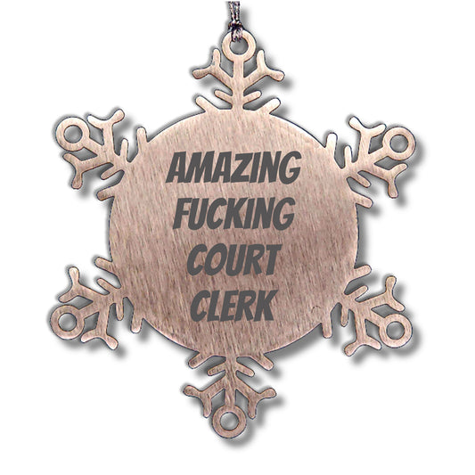 Funny Court Clerk Snowflake Steel Tree Ornament - 'Amazing F--king Court Clerk' Christmas Unique Gifts - Mallard Moon