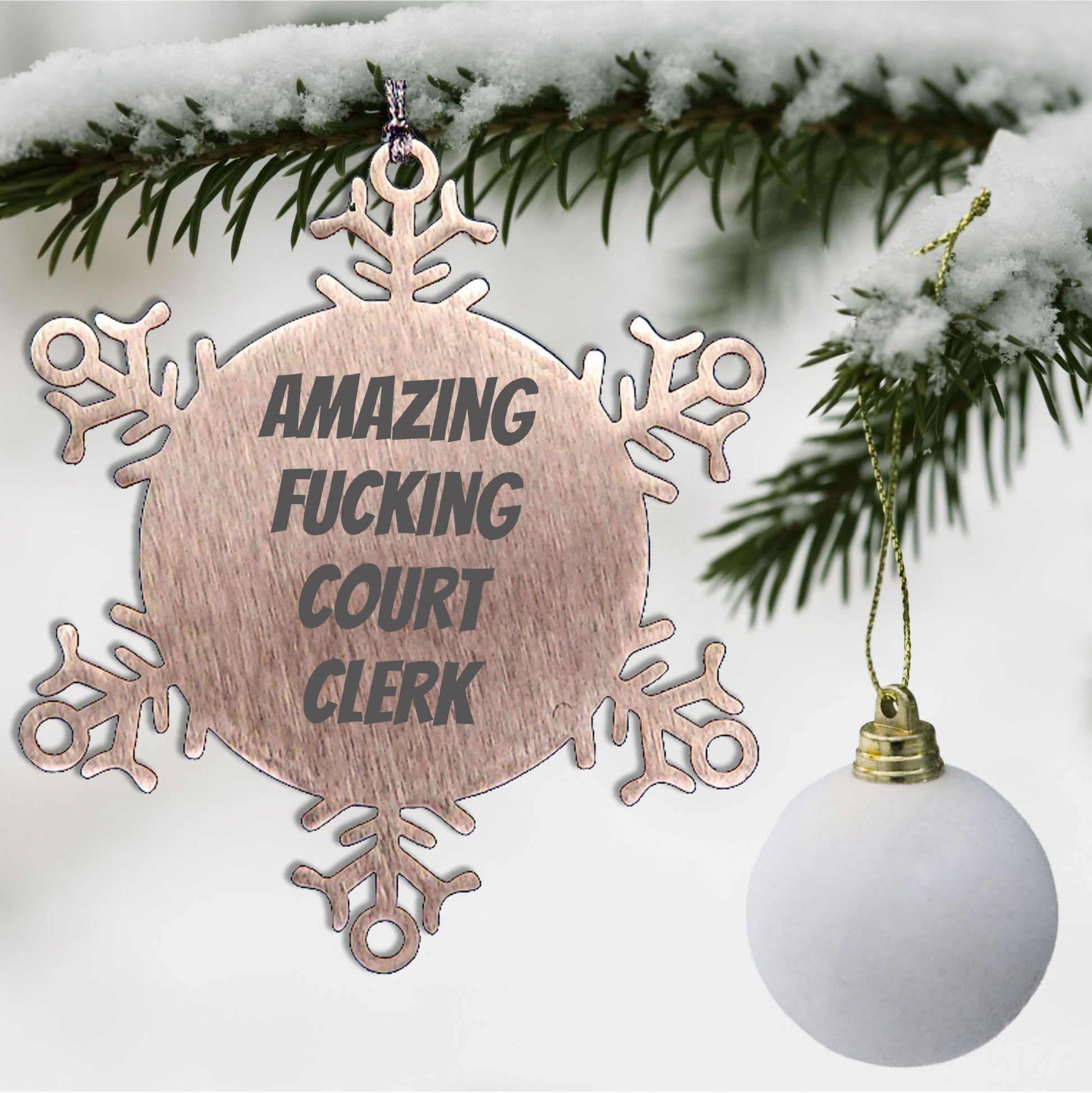 Funny Court Clerk Snowflake Steel Tree Ornament - 'Amazing F--king Court Clerk' Christmas Unique Gifts - Mallard Moon