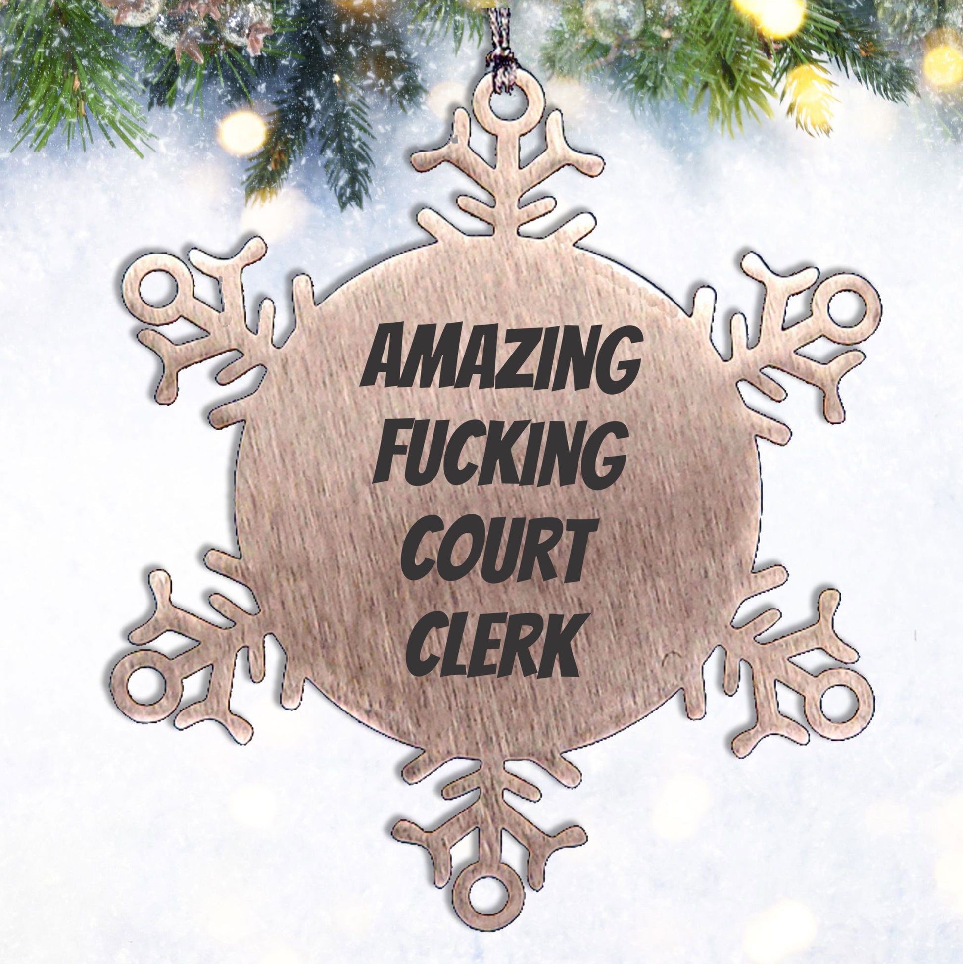 Funny Court Clerk Snowflake Steel Tree Ornament - 'Amazing F--king Court Clerk' Christmas Unique Gifts - Mallard Moon