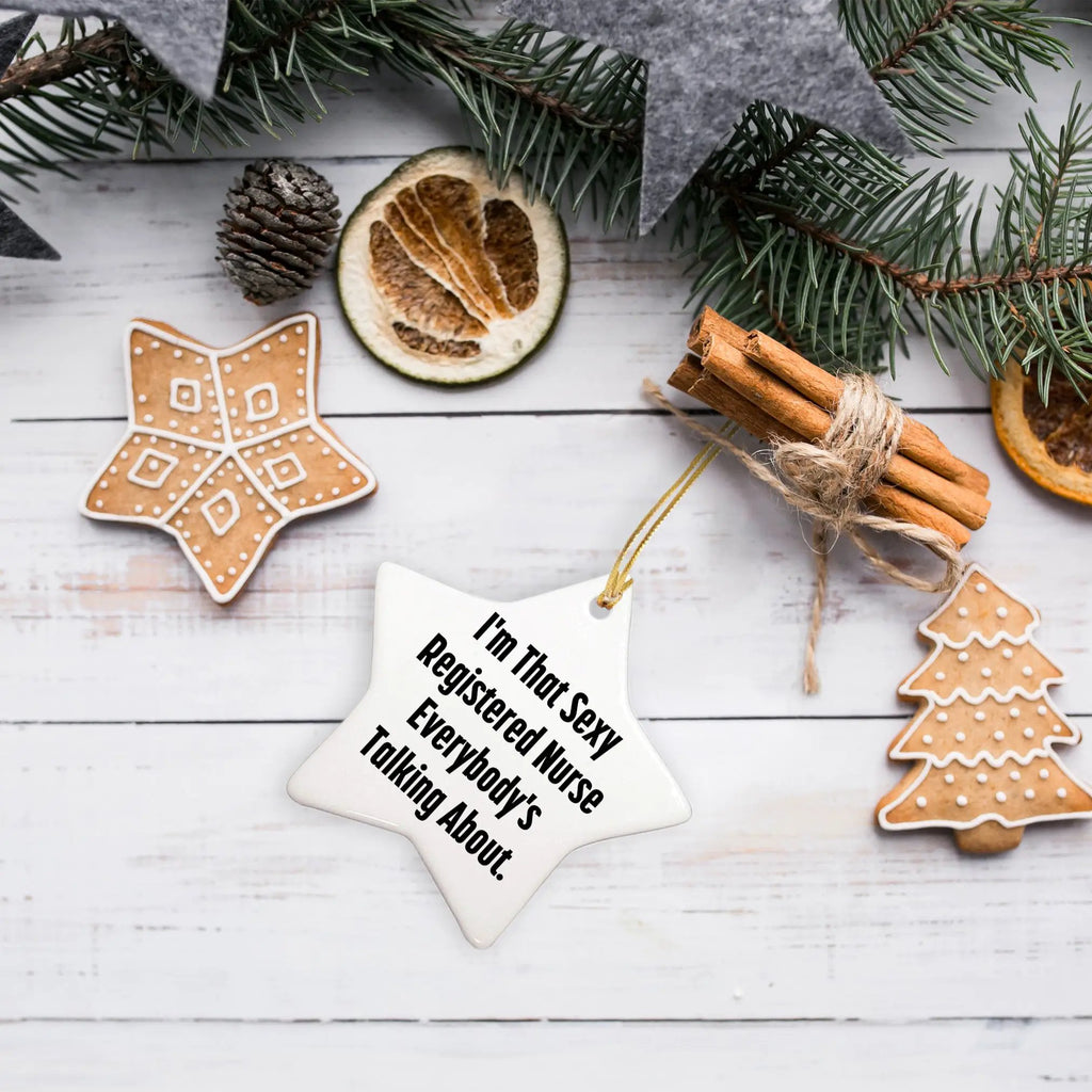 Funny Registered Nurse Gifts, Star Ornament for Her, 'I'm That Sexy Registered Nurse Everybody's Talking About' Quote, Unique Christmas Gifts - Mallard Moon