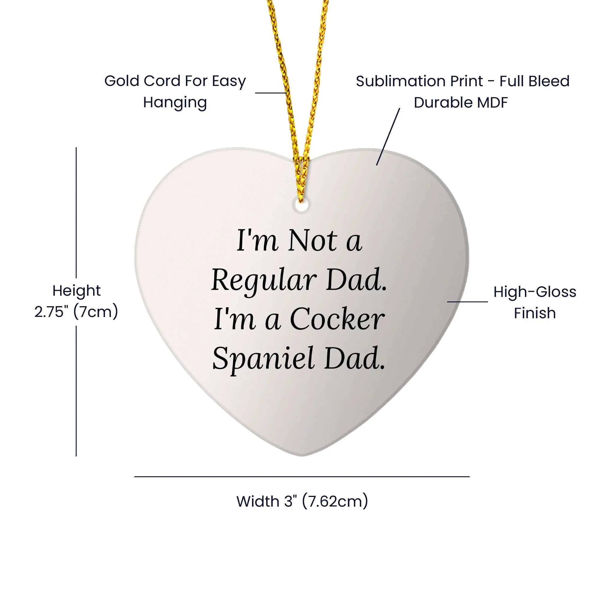 Funny Cocker Spaniel Dog Gifts for Mom, Dad, or Family Member - Heart Ornament, I'm Not A Regular Dad. I'm A Cocker Spaniel Dad.