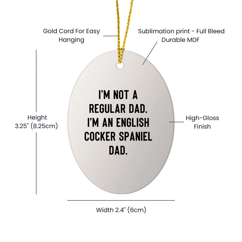 Funny English Cocker Spaniel Dog Gifts from Dad, Oval Ornament for Christmas Unique Gifts, English Cocker Spaniel Dog Dad Funny