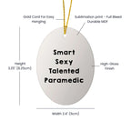 Smart Sexy Talented Paramedic Oval Ornament Christmas Gifts