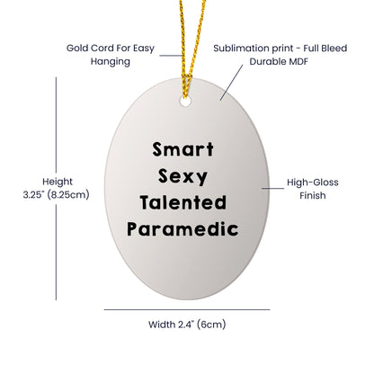 Smart Sexy Talented Paramedic Oval Ornament Christmas Gifts