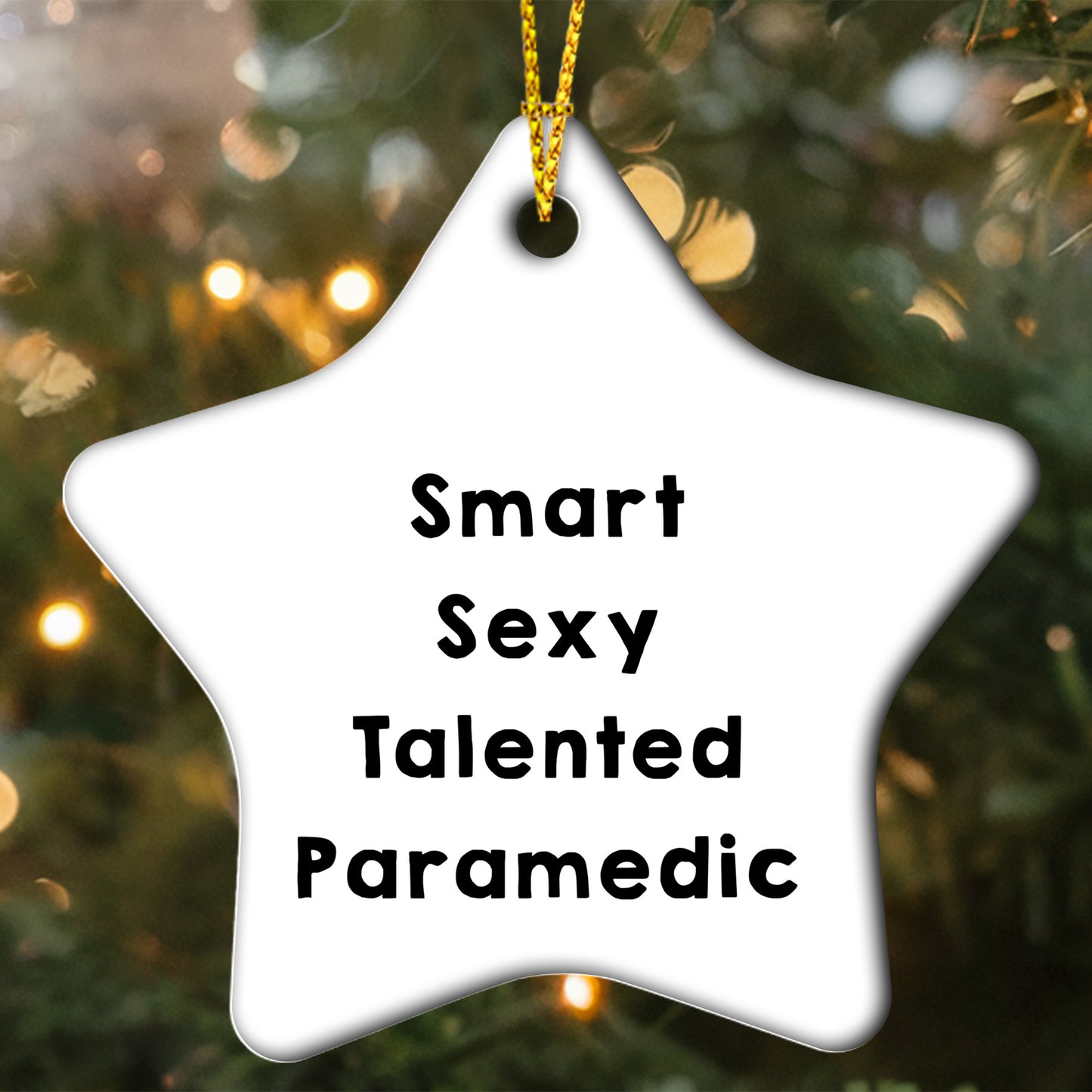 Smart Sexy Talented Paramedic Star Ornament, Funny Paramedic Christmas Unique Gifts