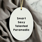 Smart Sexy Talented Paramedic Oval Ornament Christmas Gifts