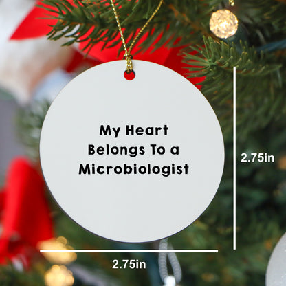Microbiologist Gifts, Funny Quote Ornaments, Circle Ornament 'My Heart Belongs To A Microbiologist', Gifts from Friends for Women, Unique Christmas Unique Gifts
