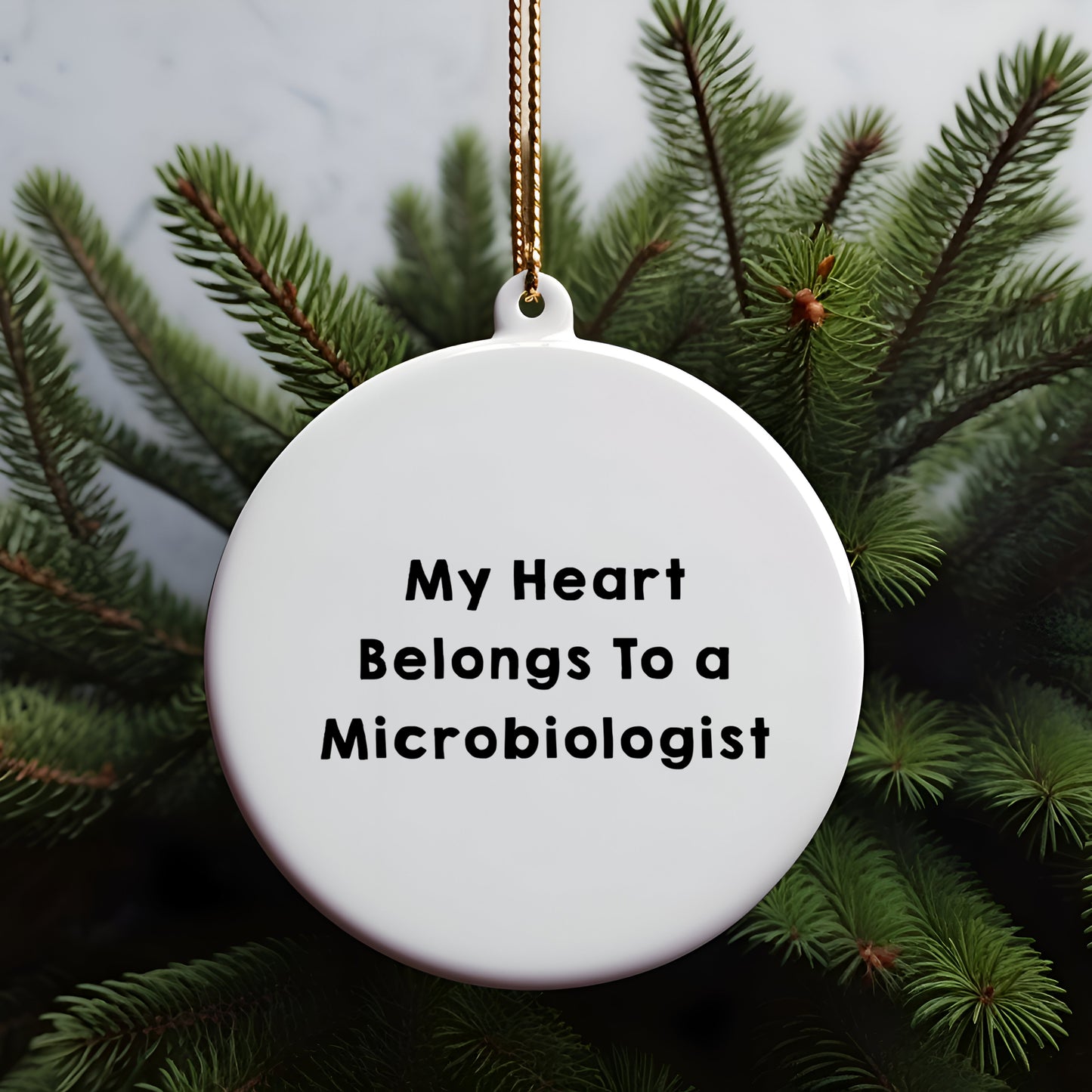 Microbiologist Gifts, Funny Quote Ornaments, Circle Ornament 'My Heart Belongs To A Microbiologist', Gifts from Friends for Women, Unique Christmas Unique Gifts