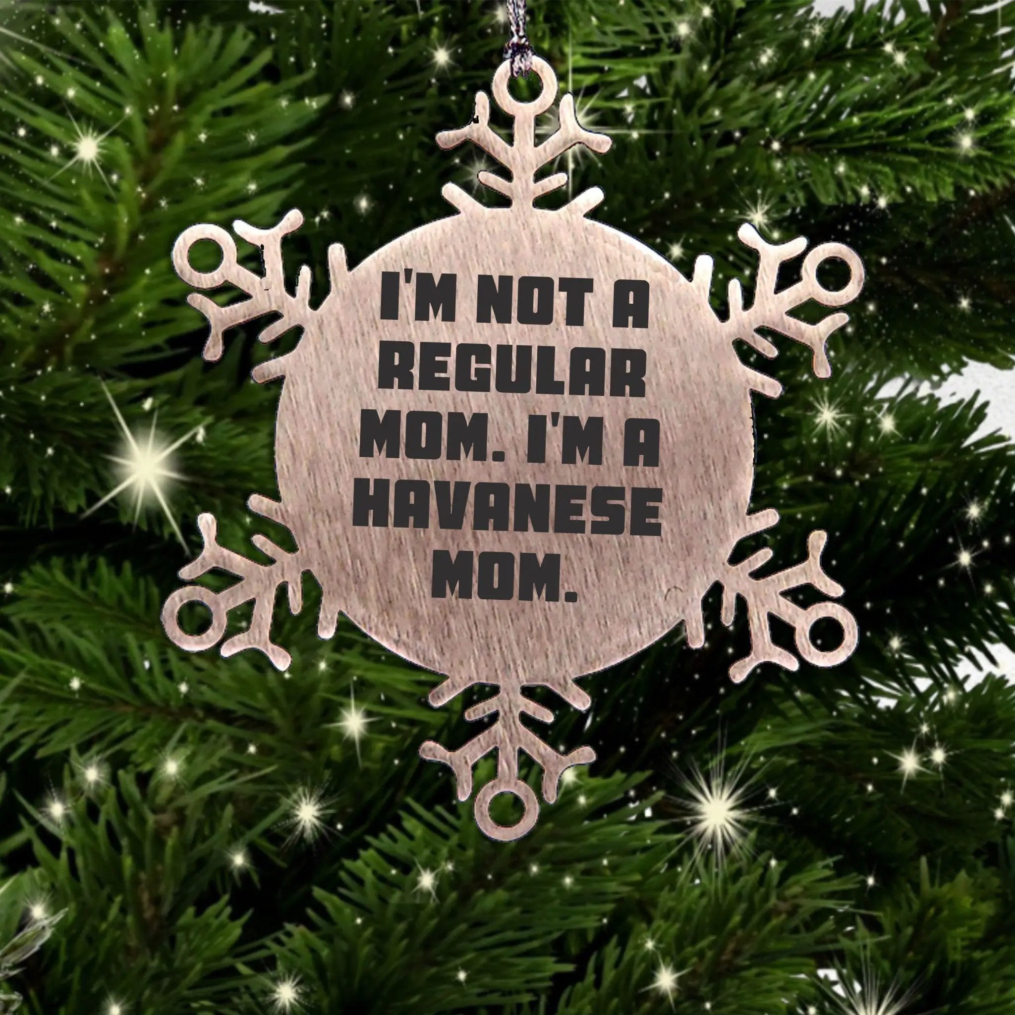Funny Havanese Dog Mom Snowflake Christmas Ornament - I'm Not A Regular Mom. I'm A Havanese Mom.