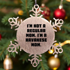 Funny Havanese Dog Mom Snowflake Christmas Ornament - I'm Not A Regular Mom. I'm A Havanese Mom.