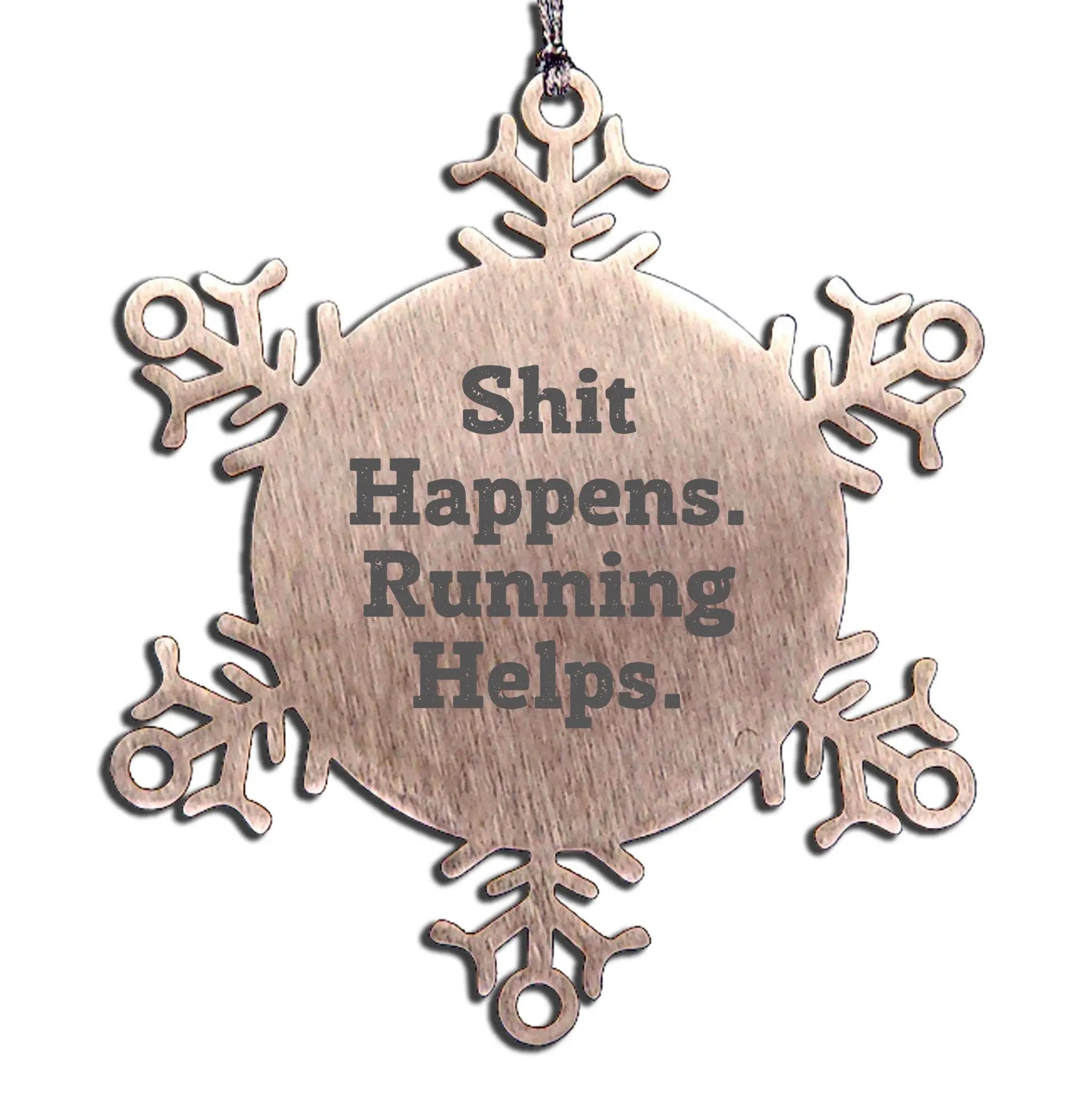 Runner Snowflake Ornament Shit Happens Running Helps Gift For Runners