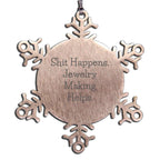 Jewelry Maker Snowflake Ornament Shit Happens Gift - Mallard Moon