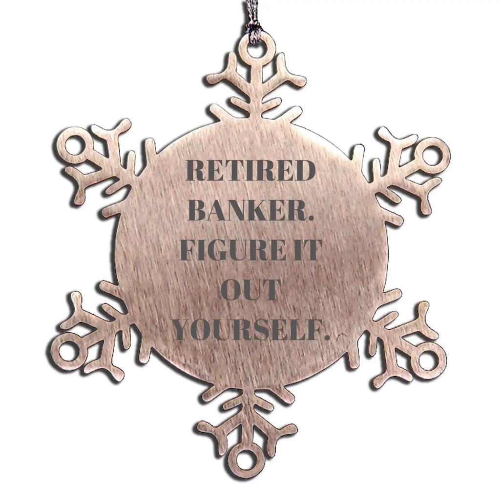 Banker Snowflake Ornament Figure It Out Yourself Perfect Christmas Gift
