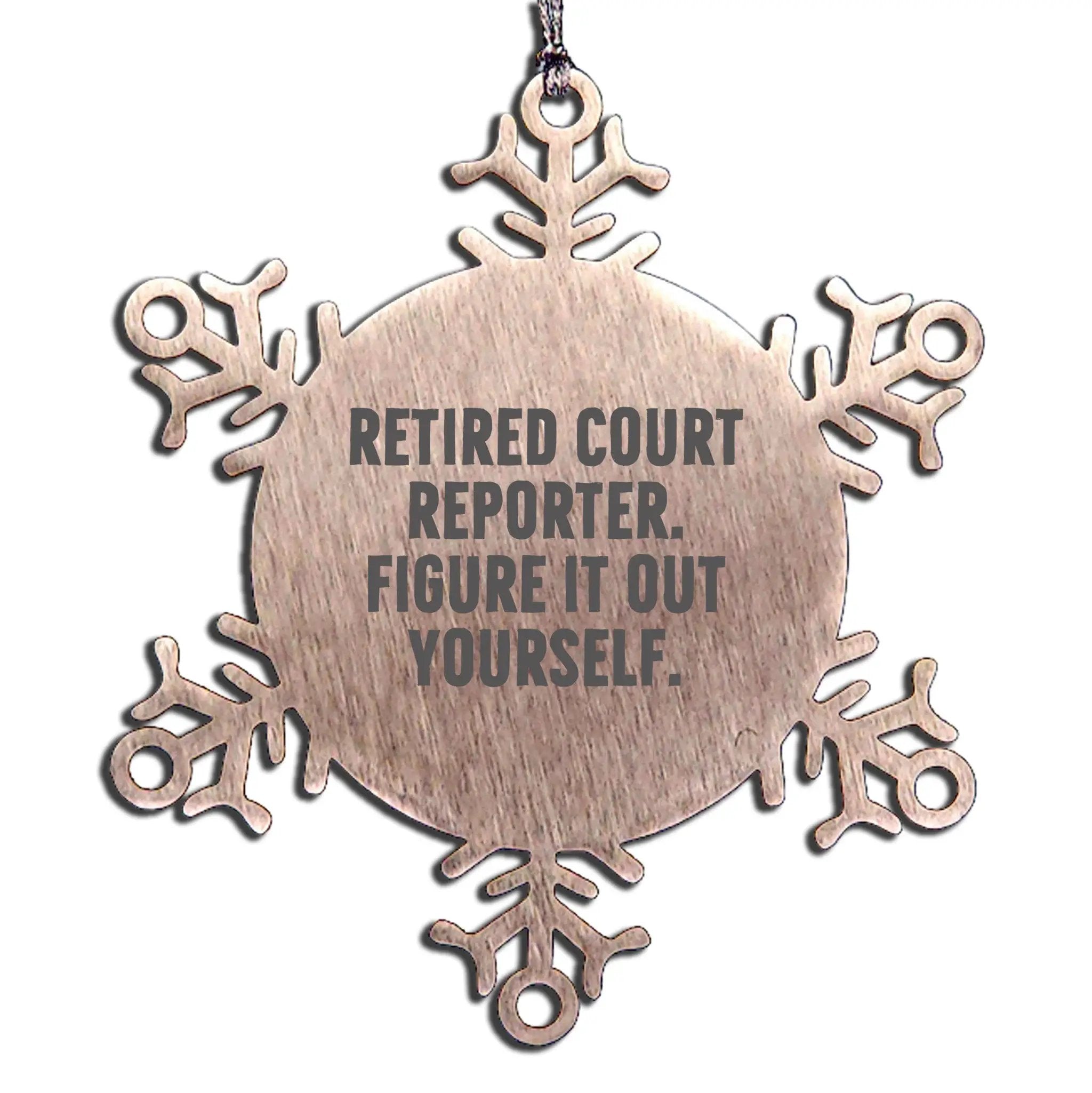 Funny Retired Court Reporter Snowflake Ornament - Figure It Out Yourself