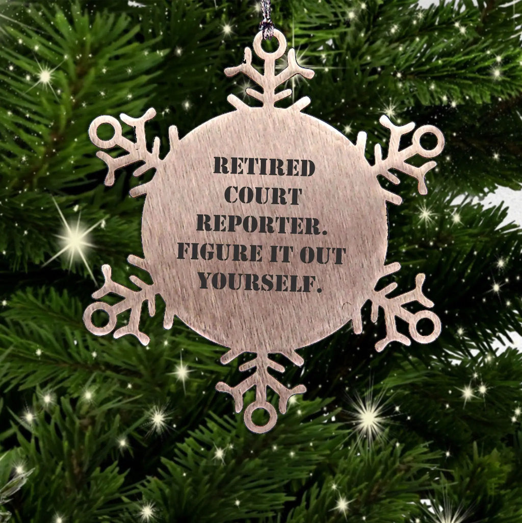 Funny Court Reporter Snowflake Ornament - Retired Court Reporter Figure It Out Yourself