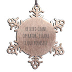 Funny Retired Crane Operator Snowflake Ornament - Figure It Out Yourself