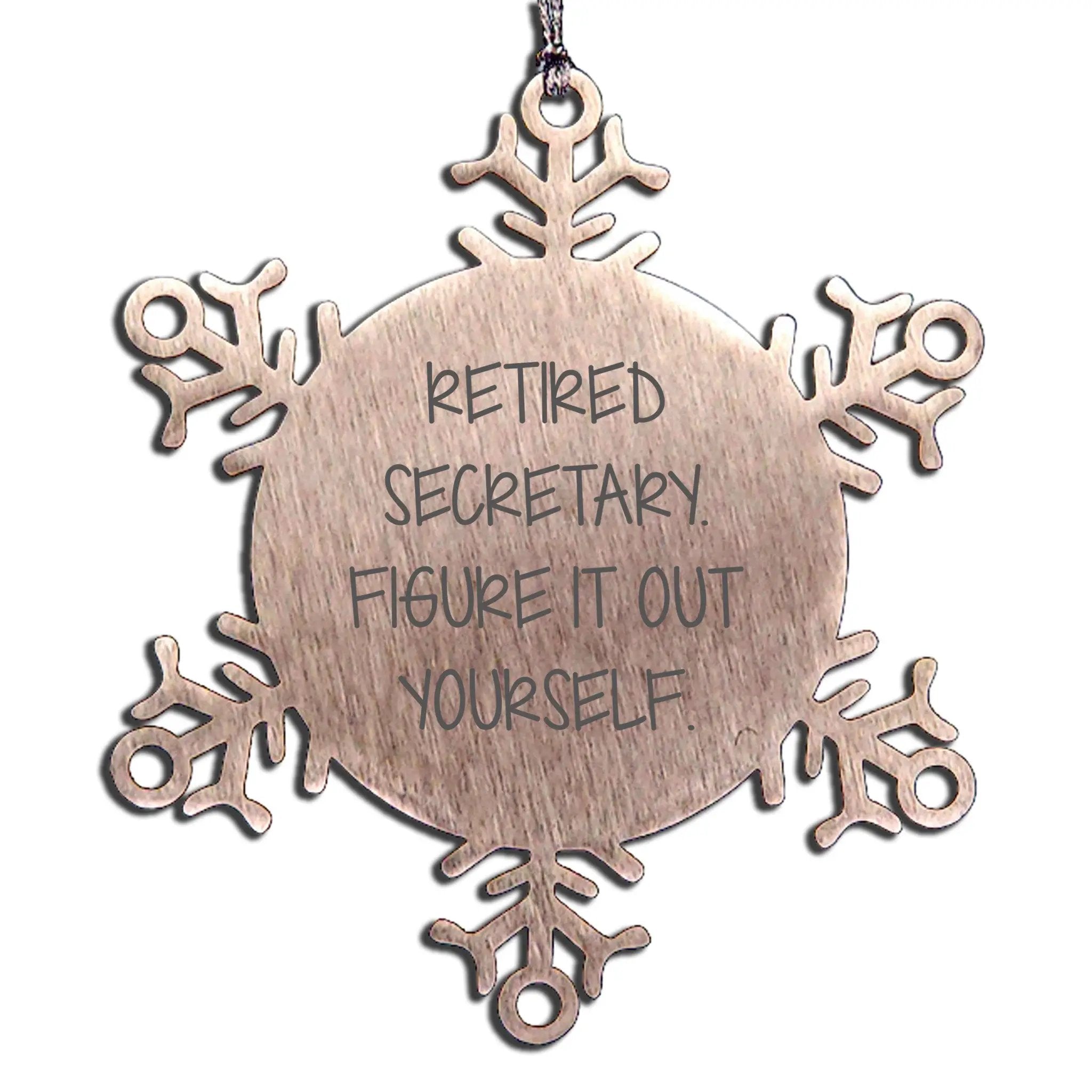 Secretary Humor Snowflake Ornament - Retired Secretary. Figure It Out Yourself