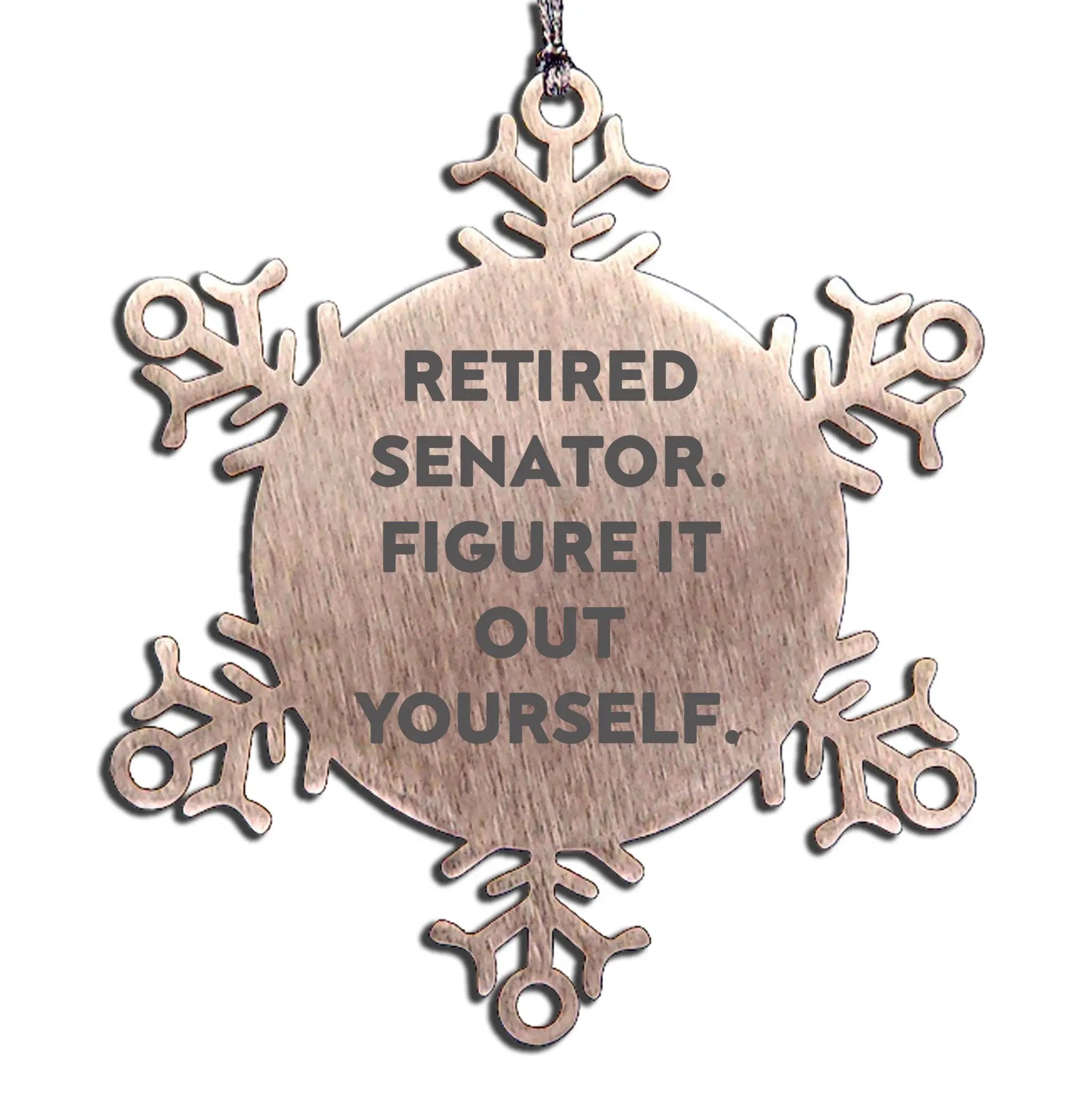 Retired Senator Snowflake Ornament - Figure It Out Yorself