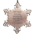 Retired Social Worker Snowflake Ornament- Figure It Out Yourself