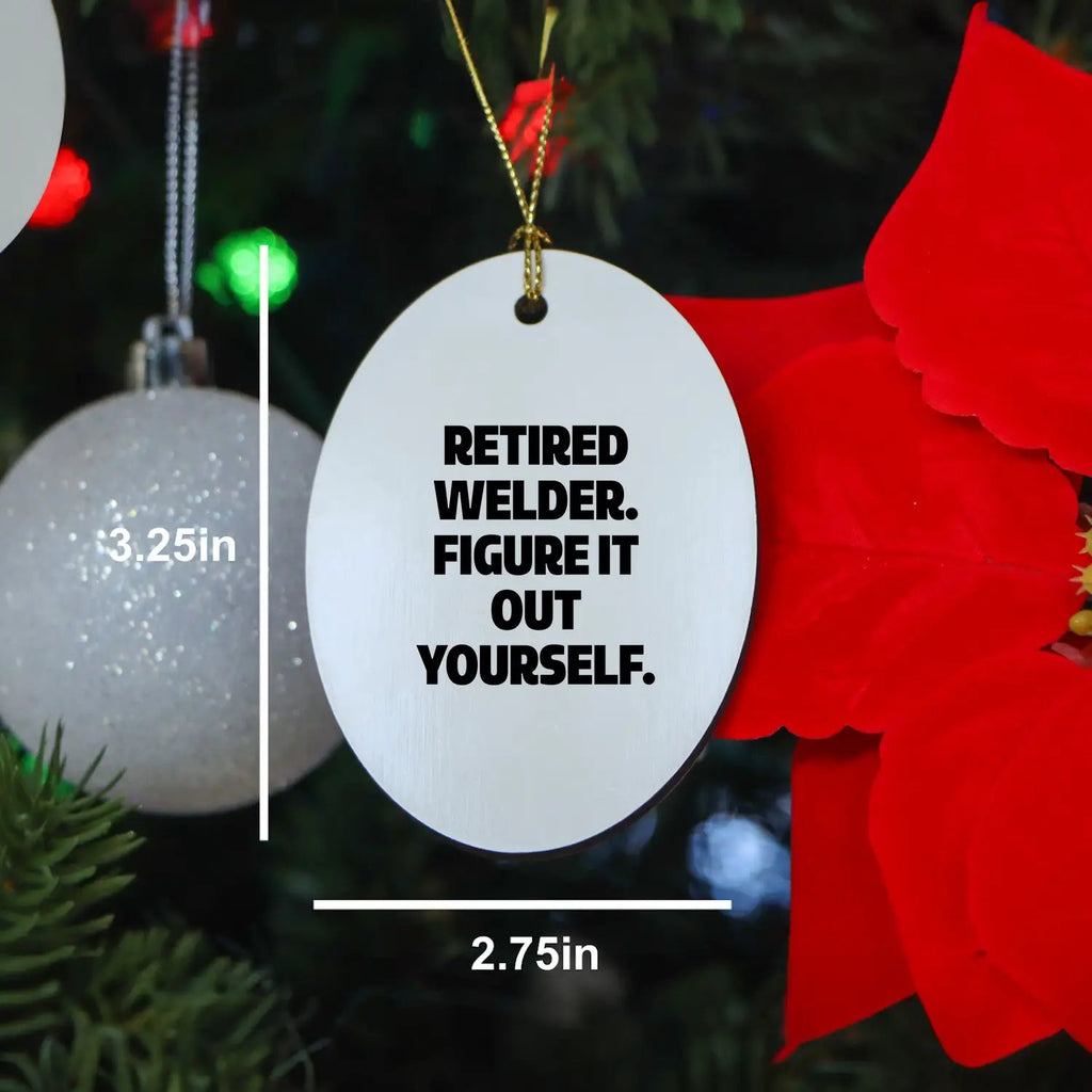 Welder Ornament Retired Figure It Out Retirement Gift - Mallard Moon