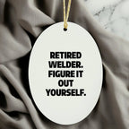 Welder Ornament Retired Figure It Out Retirement Gift - Mallard Moon