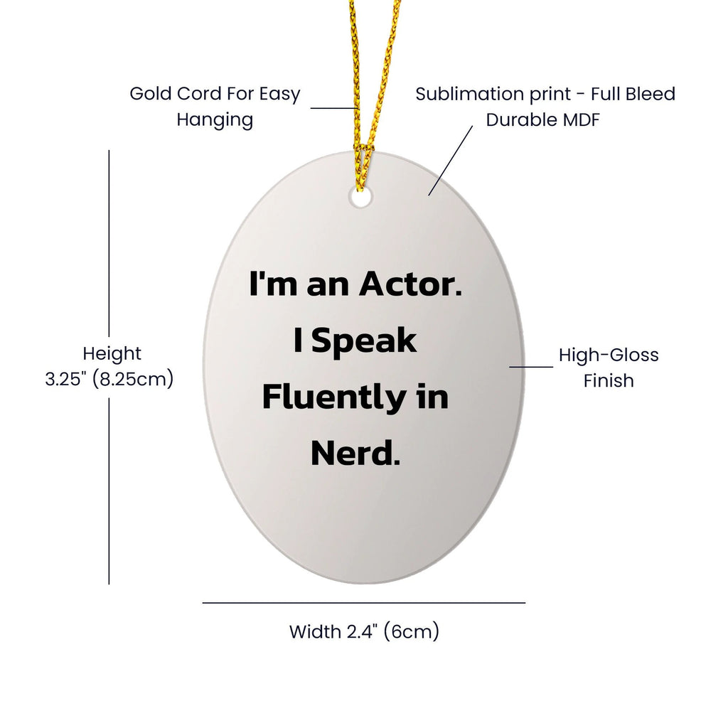 Actor Oval Ornament I Speak Fluently In Nerd For Actors - Mallard Moon
