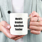 Heartwarming White Coffee Mug Worlds Greatest Substitute Teacher Gift