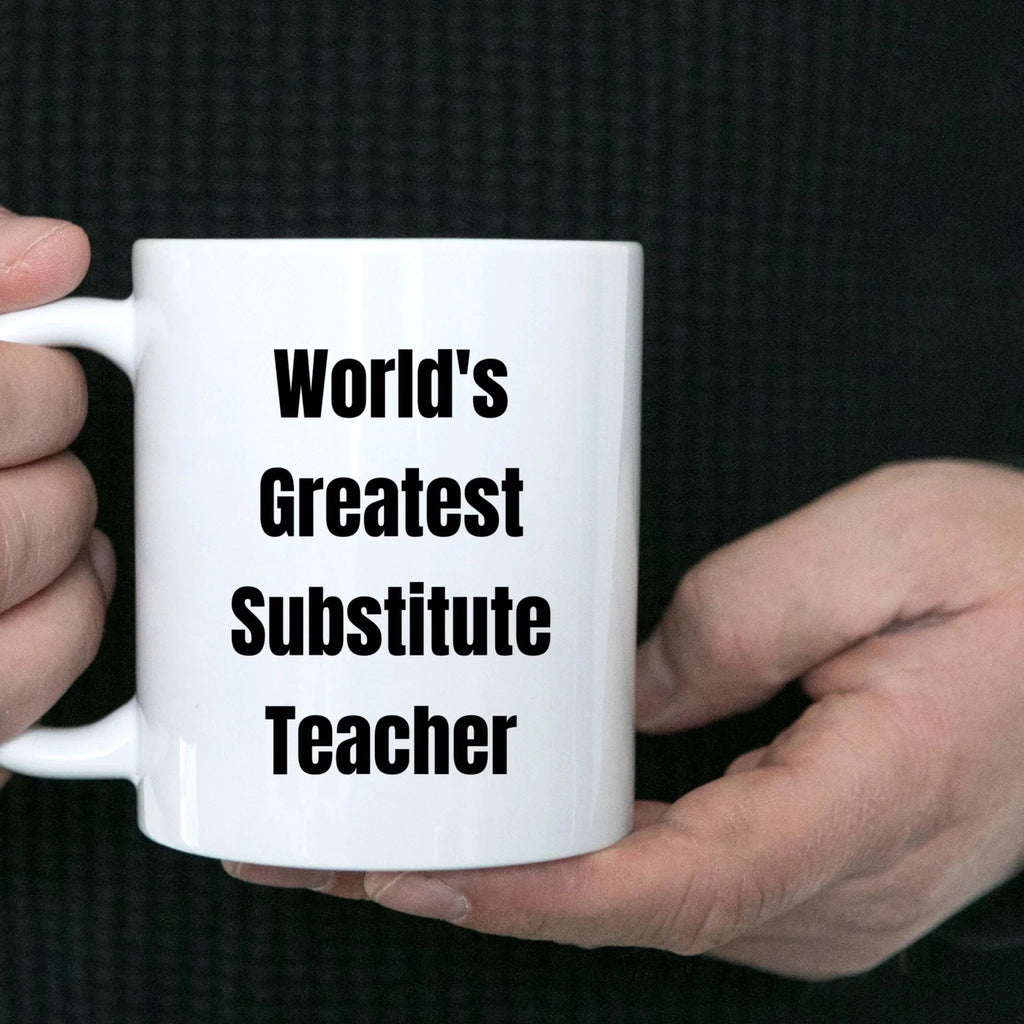 Heartwarming White Coffee Mug Worlds Greatest Substitute Teacher Gift