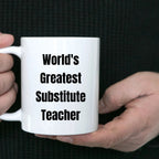 Heartwarming White Coffee Mug Worlds Greatest Substitute Teacher Gift