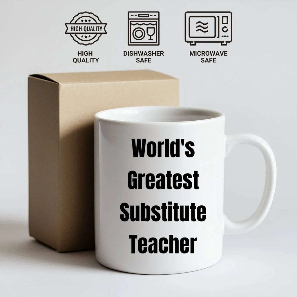 Heartwarming White Coffee Mug Worlds Greatest Substitute Teacher Gift
