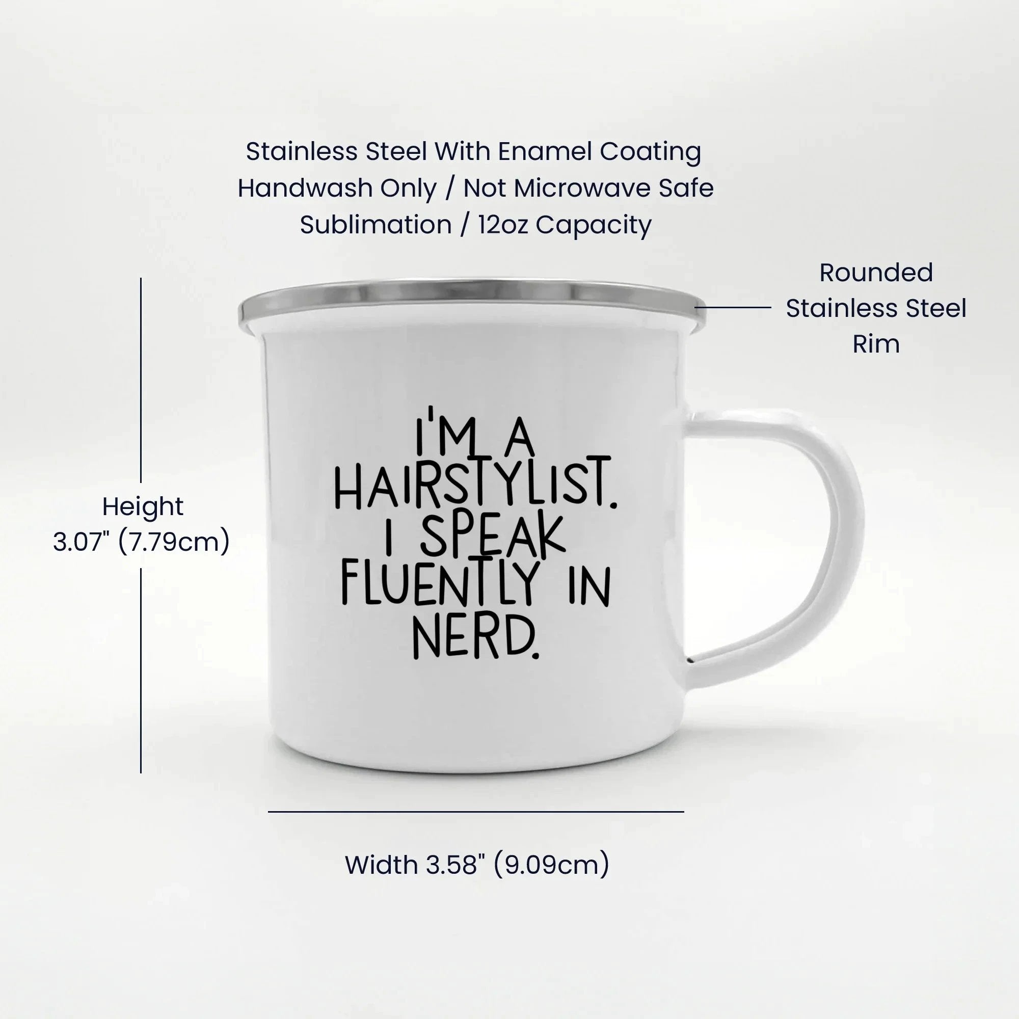 Funny Hairstylist Gifts - I'm A Hairstylist. I Speak Fluently In Nerd. Enamel Camping Mug