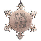 Funny Payroll Clerk Gifts, Payroll Clerk By Day Ninja By Night Snowflake Ornament, Christmas Unique Gifts for Men, Women, Colleagues, Friends - Stainless Steel Snowflake Ornament, 3.14 inches