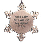 Agent Snowflake Ornament Keep Calm Or I Will Use My Agent Voice Ideal Gift