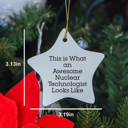 Nuclear Technologist Star Ornament Unique Christmas Gifts for Awesome Nuclear Technologist