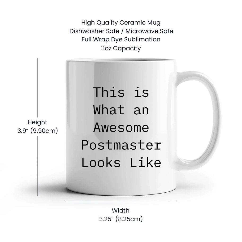 Funny Gifts for Postmaster - 'This Is What An Awesome Postmaster Looks Like' White Coffee Mug for Graduation, Made from Ceramic, Microwave and Dishwasher Safe, Gifts from Friends to Family