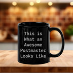 Funny Postmaster Gifts from Friends, Gifts for Postmaster, This Is What An Awesome Postmaster Looks Like Black Coffee Mug, Graduation Unique Gifts