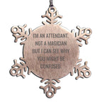Funny Attendant Snowflake Ornament, I'm An Attendant. Not A Magician But I Can See Why You Might Be Confused.