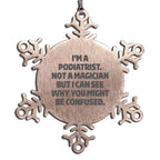 Funny Podiatrist Snowflake Ornament, I'm A Podiatrist Not A Magician